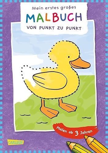 Ausmalbilder für Kita-Kinder: Mein erstes großes Malbuch: Punkt zu Punkt: Malen ab 3 Jahren | Fröhliche Motive - Klare Linien - Spiel und Spaß - ... Filzstifte Wachsmalstifte Wasserfarben