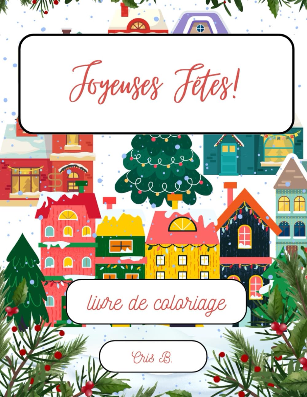 Joyeuses Fêtes: Livre de coloriage