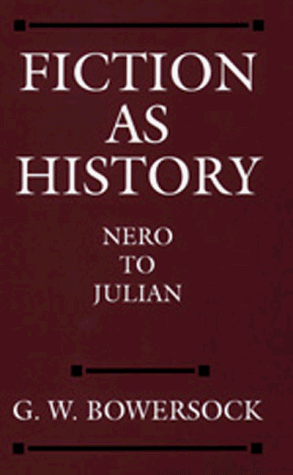 Fiction As History: Nero to Julian (Sather Classical Lectures)