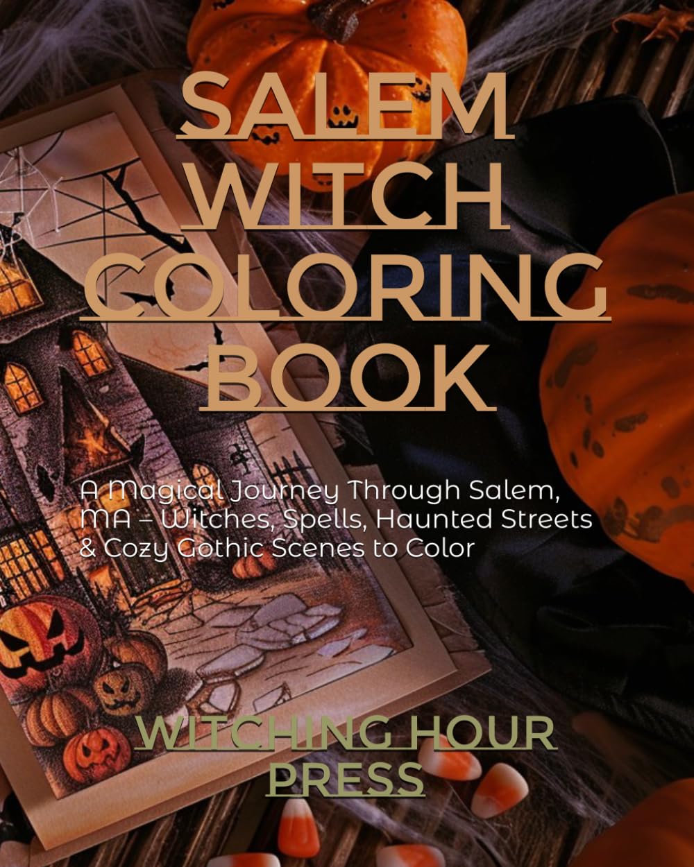 Salem Witch Coloring Book: A Magical Journey Through Salem, MA – Witches, Spells, Haunted Streets & Cozy Gothic Scenes to Color