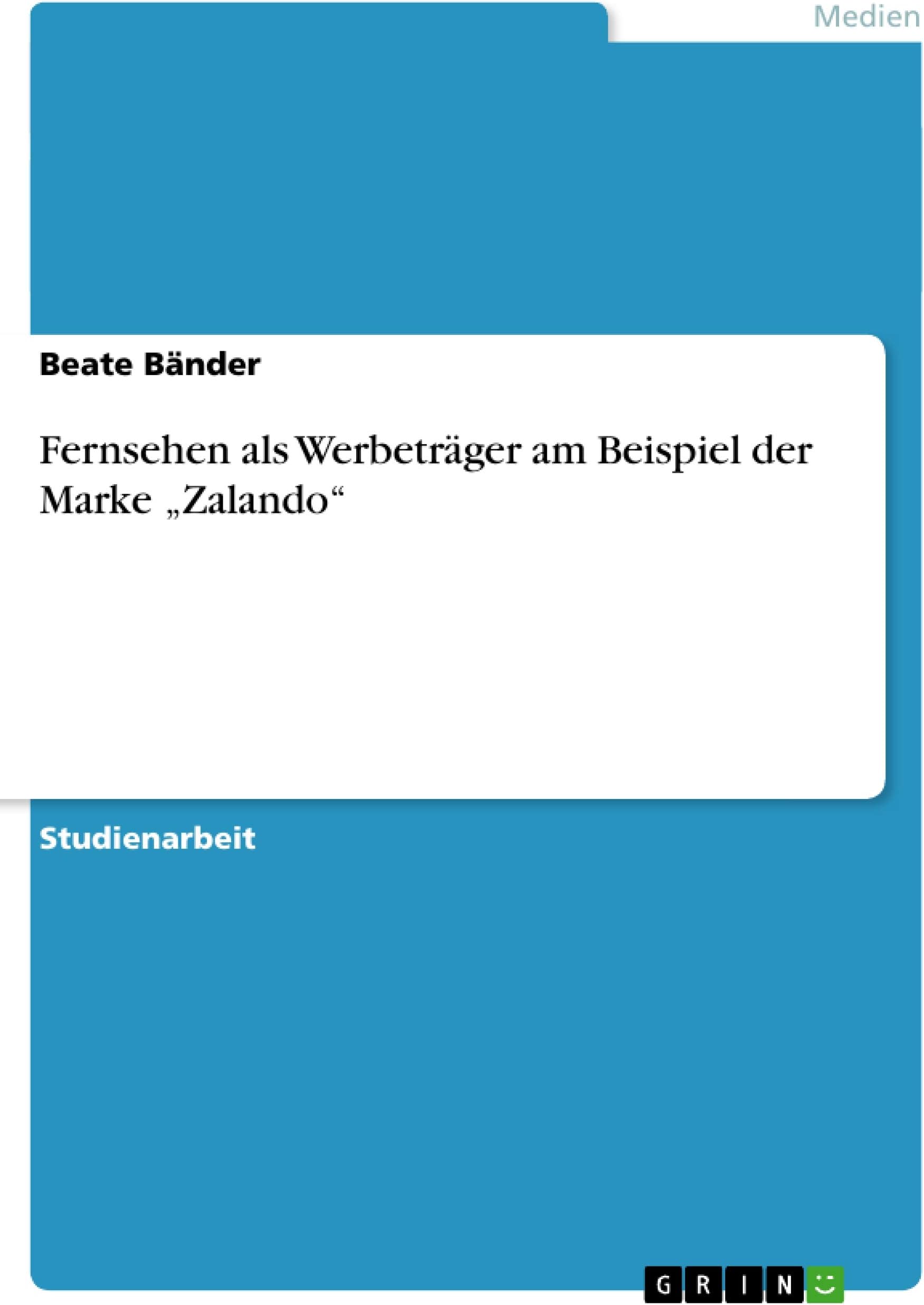 Fernsehen als Werbeträger am Beispiel der Marke „Zalando"