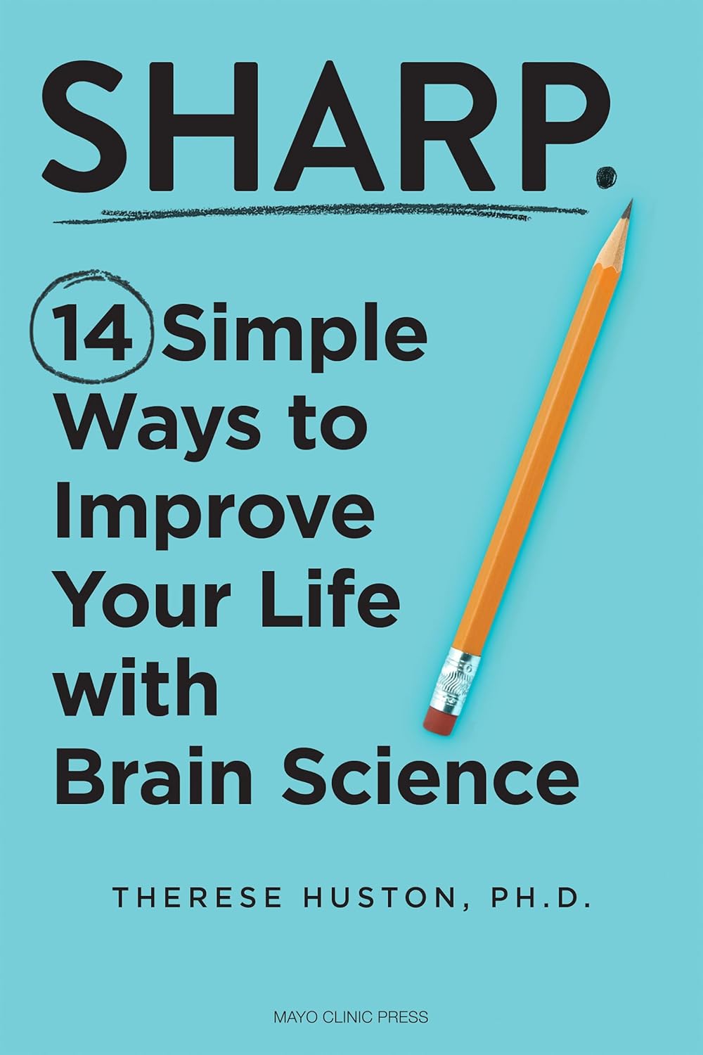 Sharp: 14 façons simples d’améliorer votre vie avec la science du cerveau