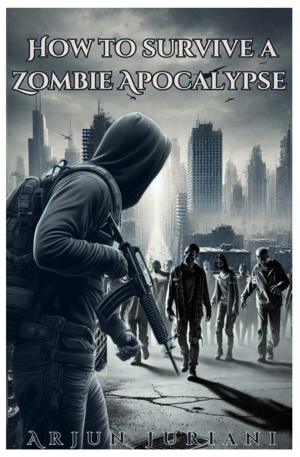 HOW TO SURVIVE A ZOMBIE APOCALYPSE