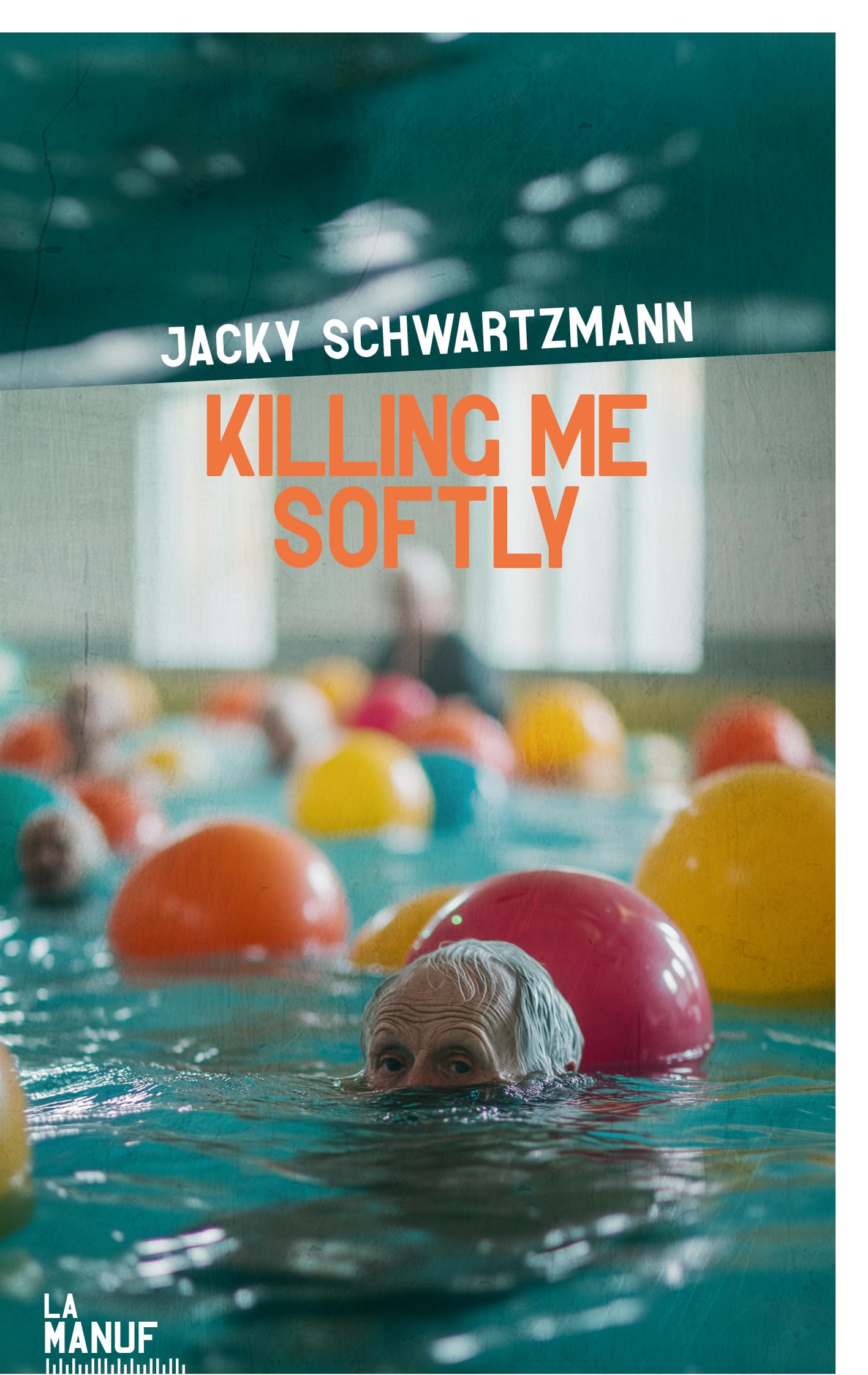 Killing me softly : Schwartzmann, Jacky: Amazon.co.uk: Books