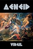 The Aeneid of Virgil - Annotated, Illustrated