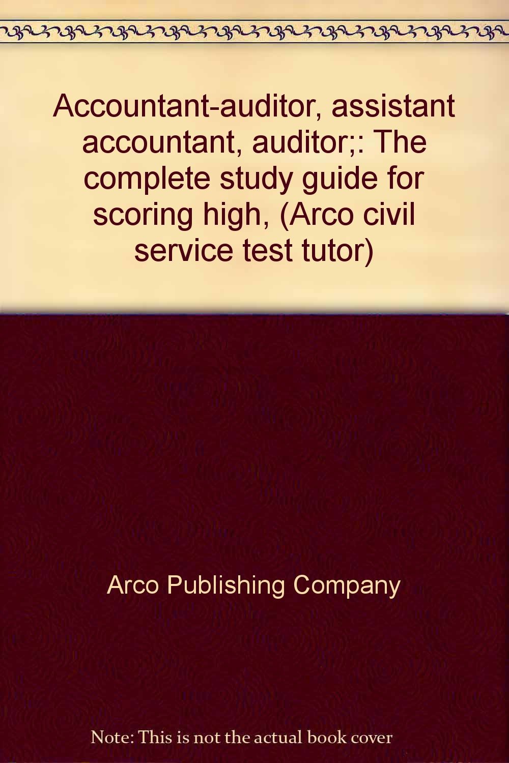 Accountant-auditor, assistant accountant, auditor;: The complete study ...