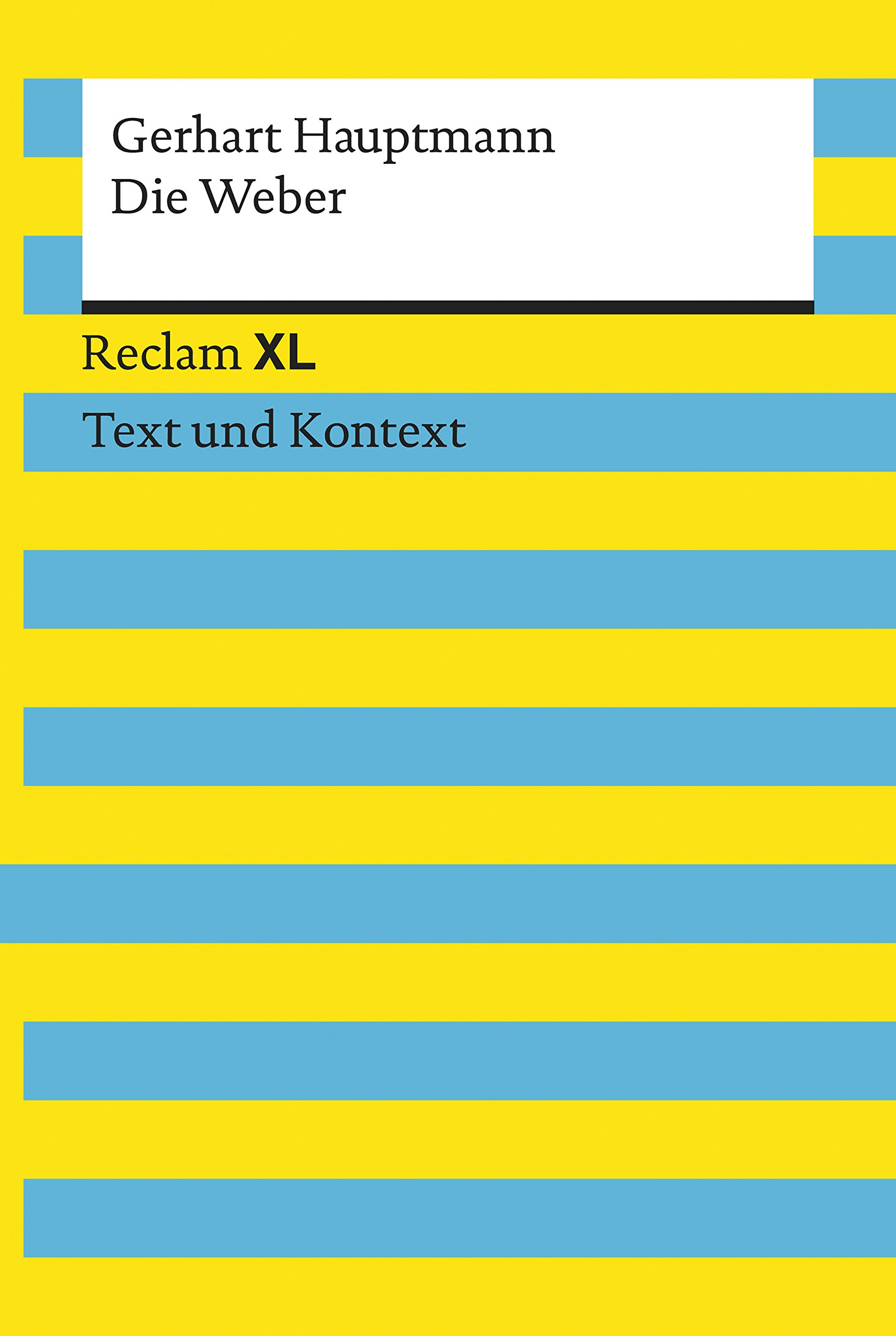 Die Weber. Schauspiel aus den vierziger Jahren. Textausgabe mit Kommentar und Materialien: Reclam XL – Text und Kontext (German Edition)