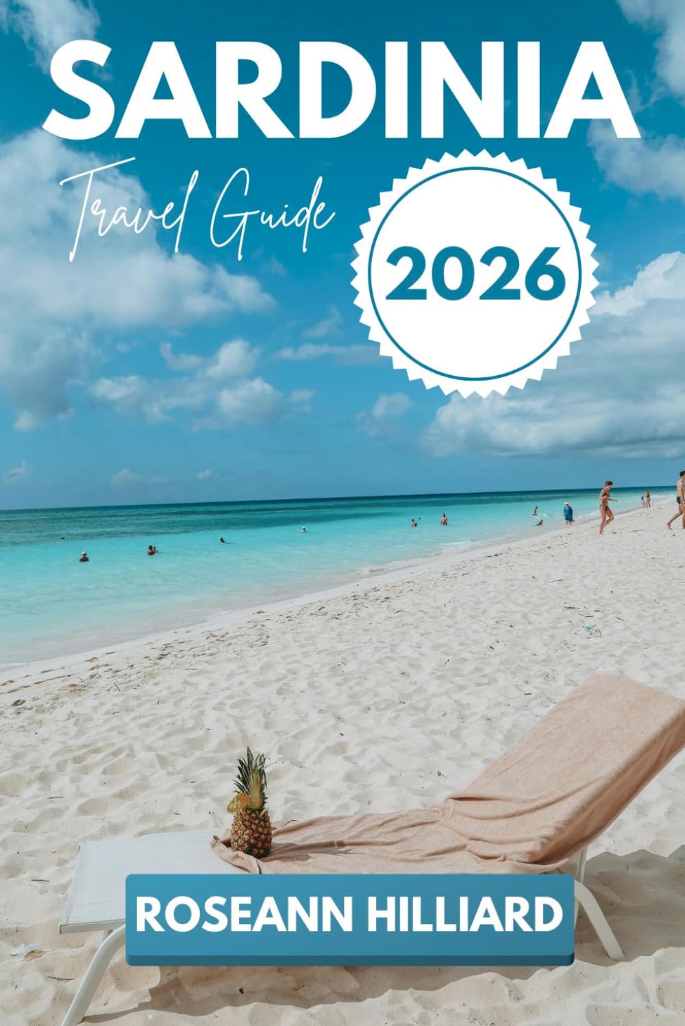 SARDINIA TRAVEL GUIDE 2026: “A Journey Through Sardinia’s Hidden Beaches, Ancient Ruins, and Modern Attractions”