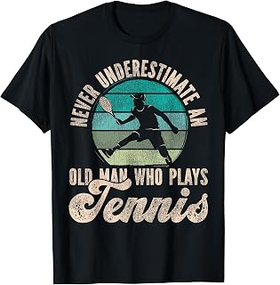 Funny Tennis Player Racket Grandpa Retired Never T-Shirt