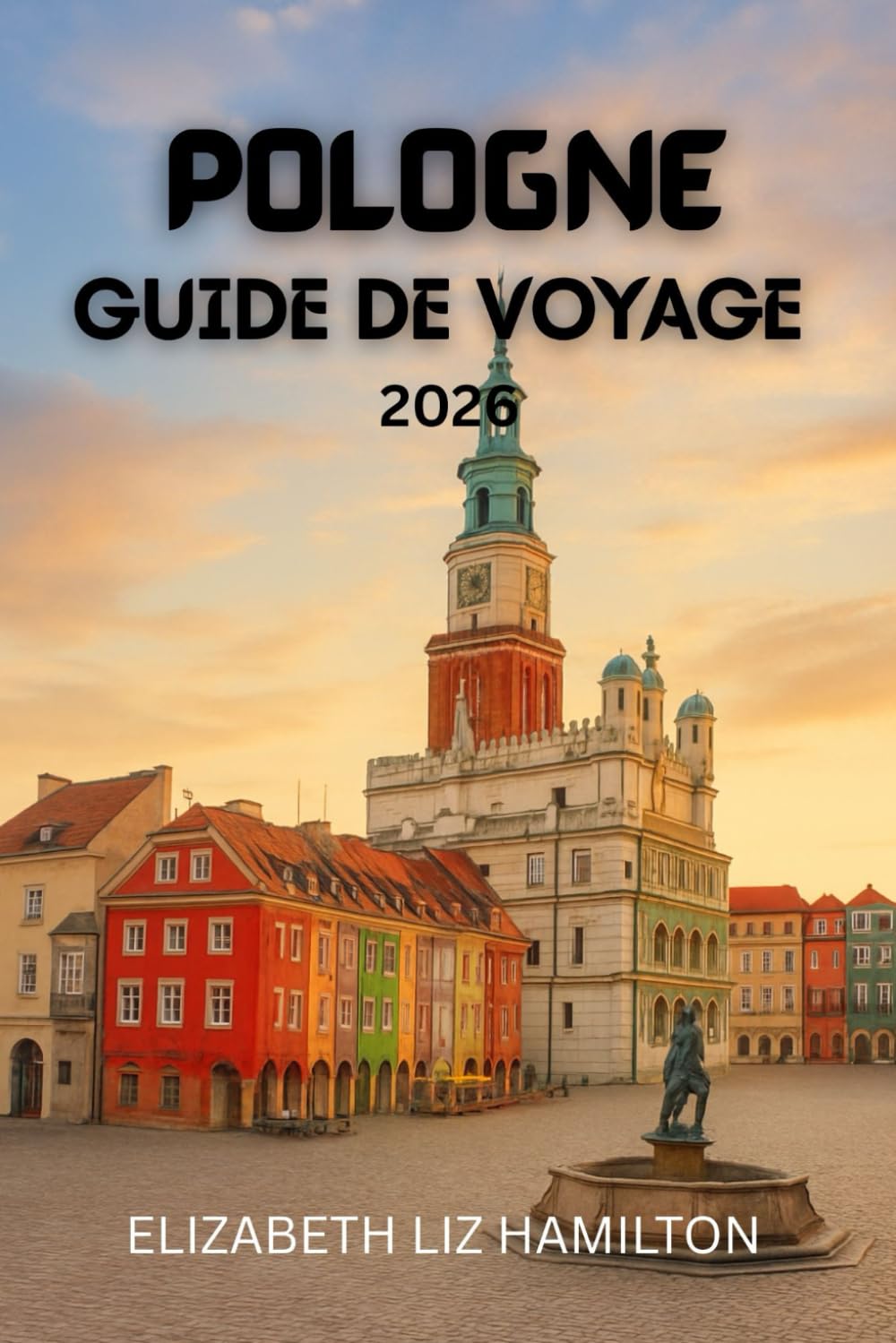 GUIDE DE VOYAGE EN POLOGNE 2026: Explorez les villes, la culture et les merveilles naturelles de la Pologne en 2026