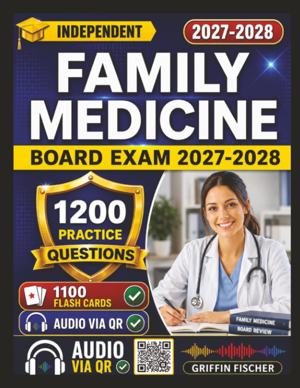 Independent Family Medicine Board Exam 2027-2028: Complete Certification Prep with 1200 Practice Questions And Detailed Explanations