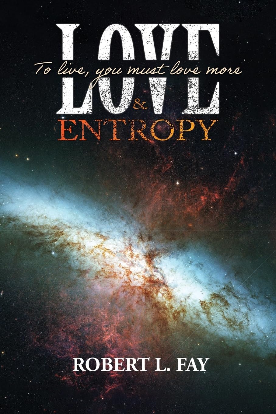 Love & Entropy: To live, you must love more