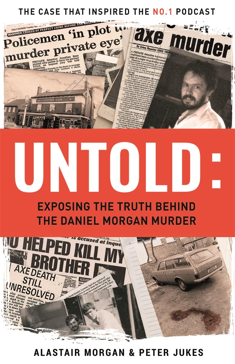 Buy Untold: The Murder of Daniel Morgan and True Story Behind The Headlines — BookShops.in