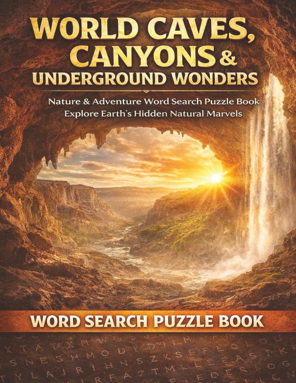 World Caves, Canyons & Underground Wonders: A Word Search Puzzle Book Exploring Earth's Hidden Natural Marvels (Travel & Discovery)