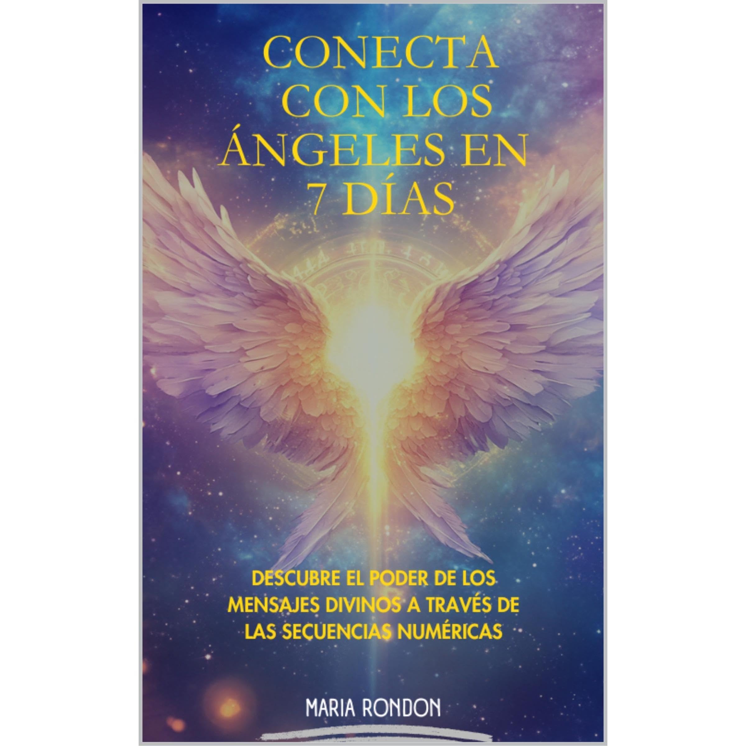 Conecta con los Ángeles en 7 Días numerologia angelical y numeros angelicos