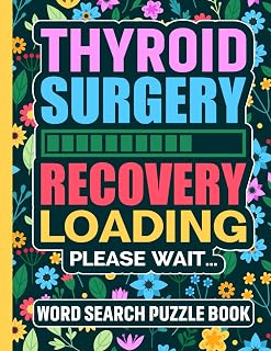 Thyroid Surgery Recovery Loading Please Wait Word Search Puzzle Book: Funny Post Thyroid Surgery Recovery Gift (100 Puzzles) Thyroidectomy Gland ... 11) After Surgery Encouragement for Patients