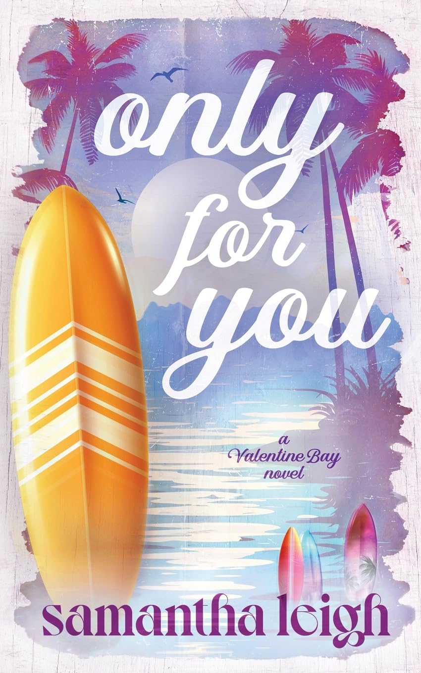 Only For You: A Small Town Single Dad Romance: 4 (Valentine Bay)