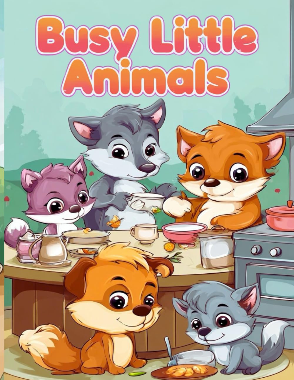 Busy Little Animals: Cute Kawaii Animals Enjoying Everyday Activities