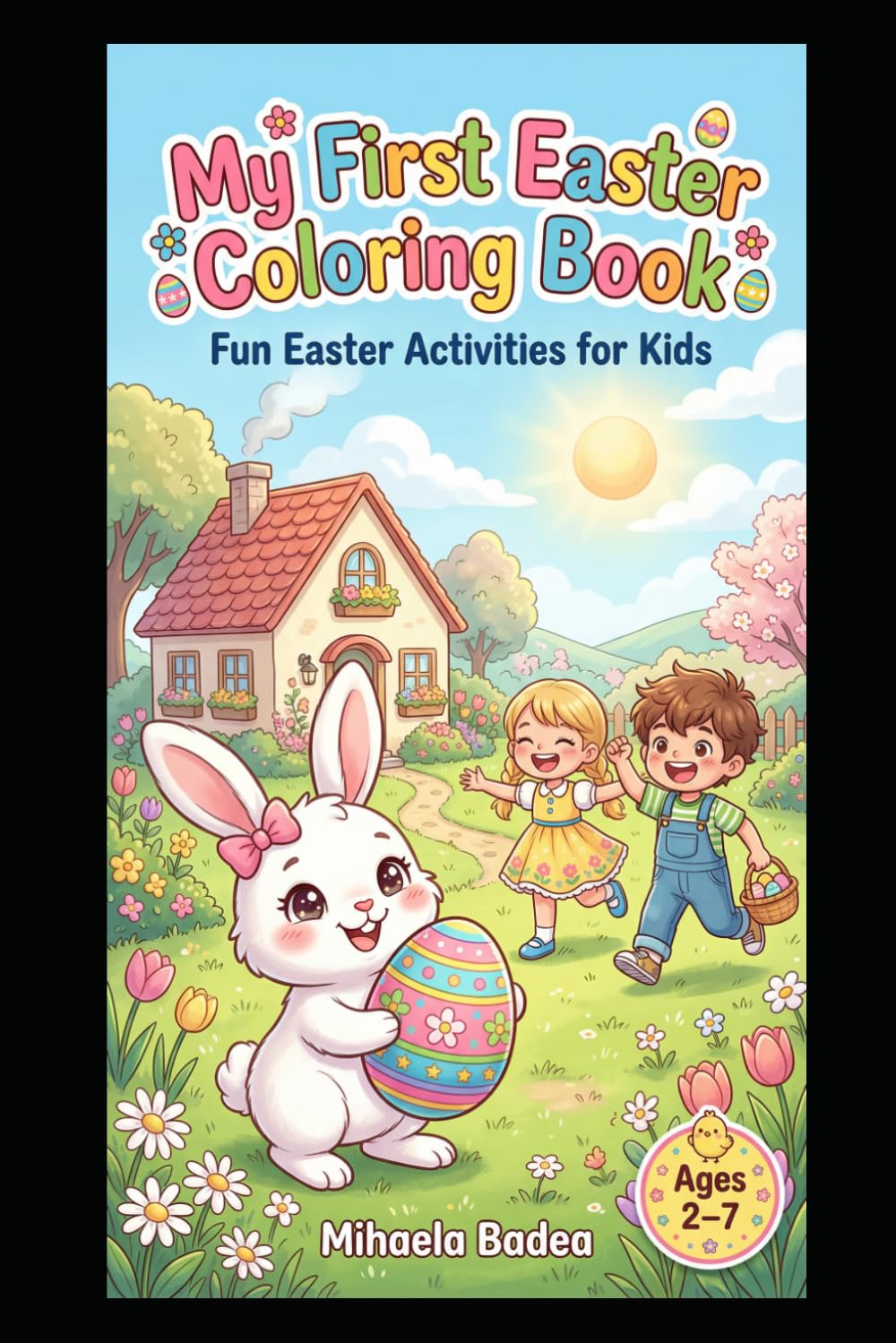 Easter Coloring Book for Kids Ages 2–7: Cute Bunnies, Eggs, Chicks and Fun Easter Activities for Toddlers and Young Children