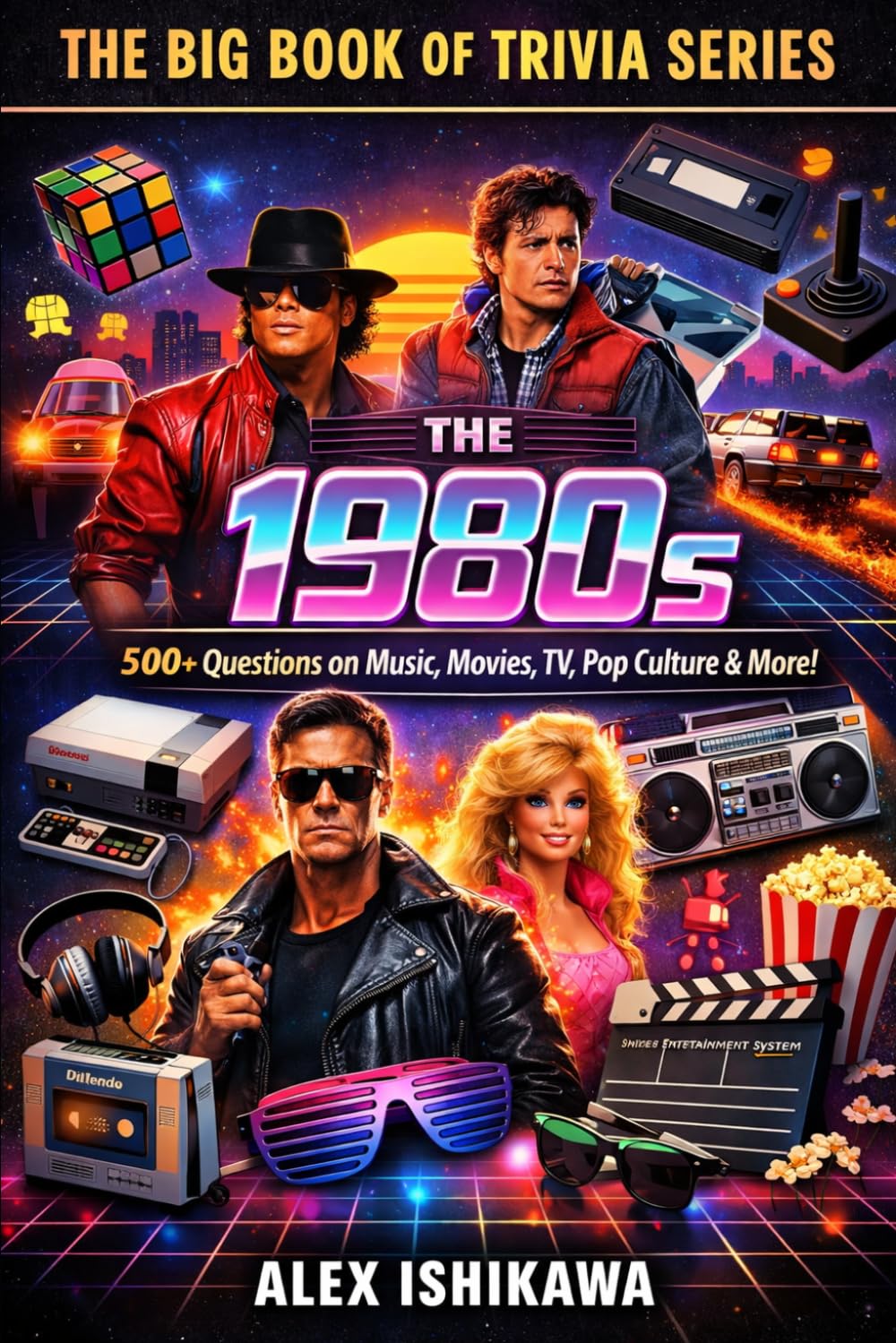 The Big Book of Trivia Series: The 1980s: 500+ Questions on Music, Movies, TV, Pop Culture, Sports, and More – Nostalgia Quiz Book for Adults, Teens, and Trivia Lovers