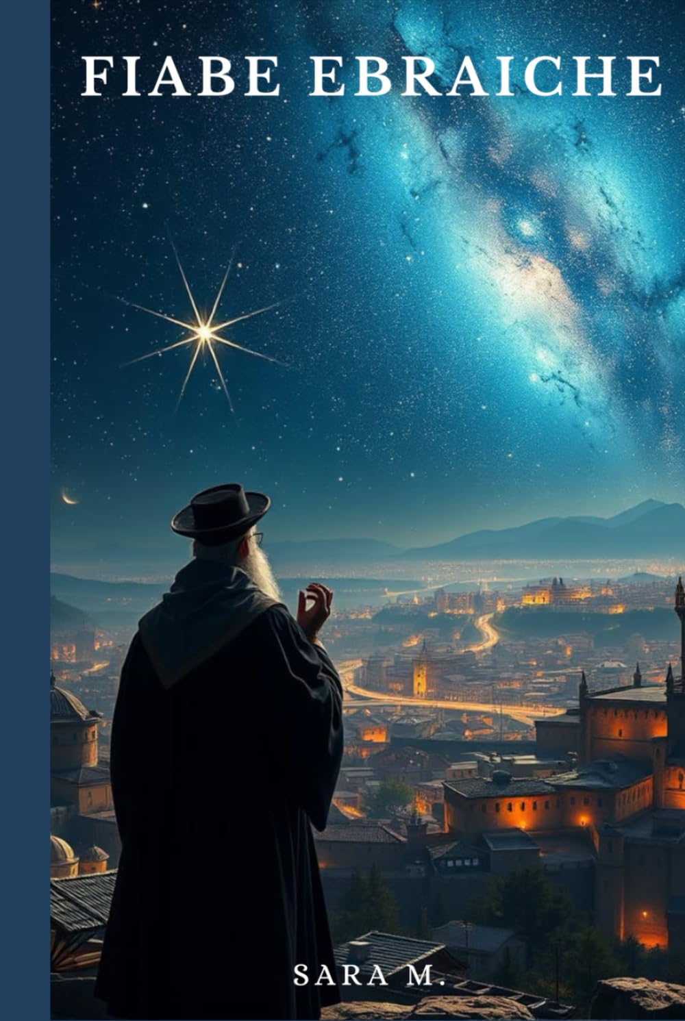 Fiabe ebraiche: Fiabe, leggende e miti della tradizione ebraica (Fiabe popolari, leggende e miti da tutto il mondo)