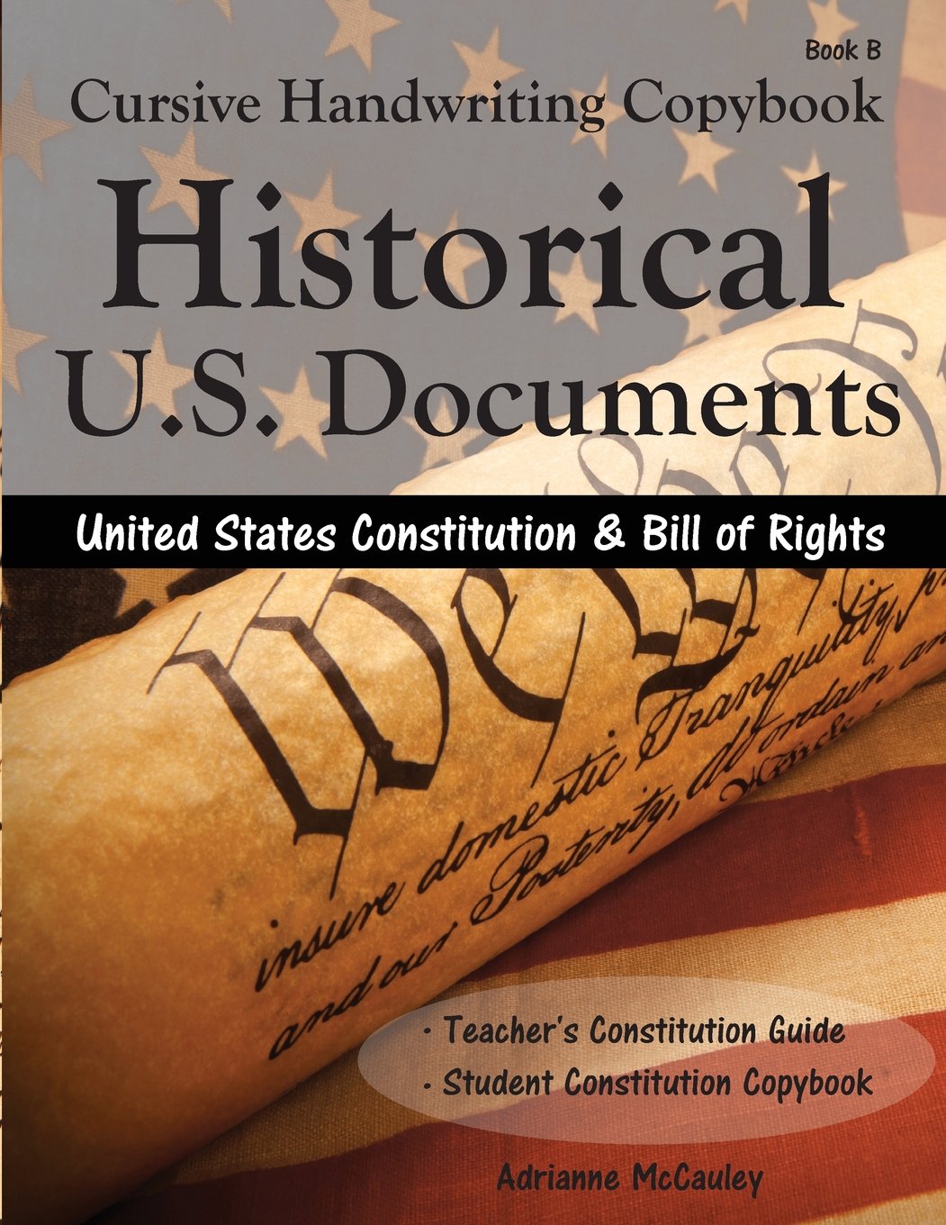 Cursive Handwriting Copybook: Historic U.S. Documents (United States Constitution and Bill of Rights) (Volume 2)