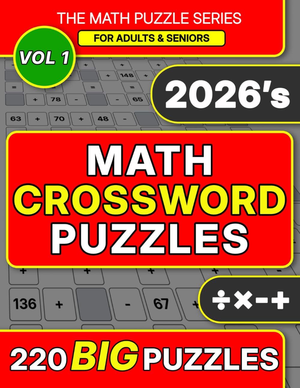 Math CrossWord Puzzles: A Collection of 220 Analytical Logic Games Featuring Addition, Subtraction, Multiplication, and Division (The Polymath Puzzle Series)