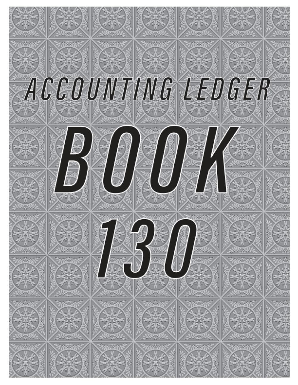 Accounting Ledger Book 130: Simple Accounting Ledger for Bookkeeping/ 130 pages: Size = 8.5 x 11 inches