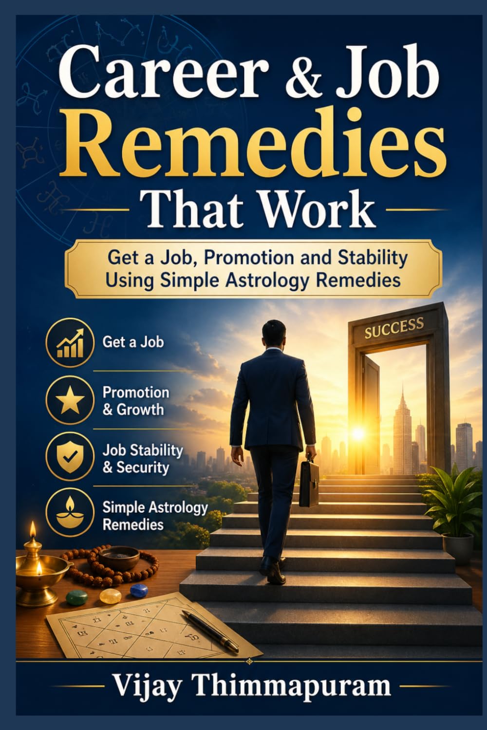 Career & Job Remedies That Work: Get a Job, Promotion and Stability Using Simple Astrology Remedies: 3 (Astrology Remedies That Work)