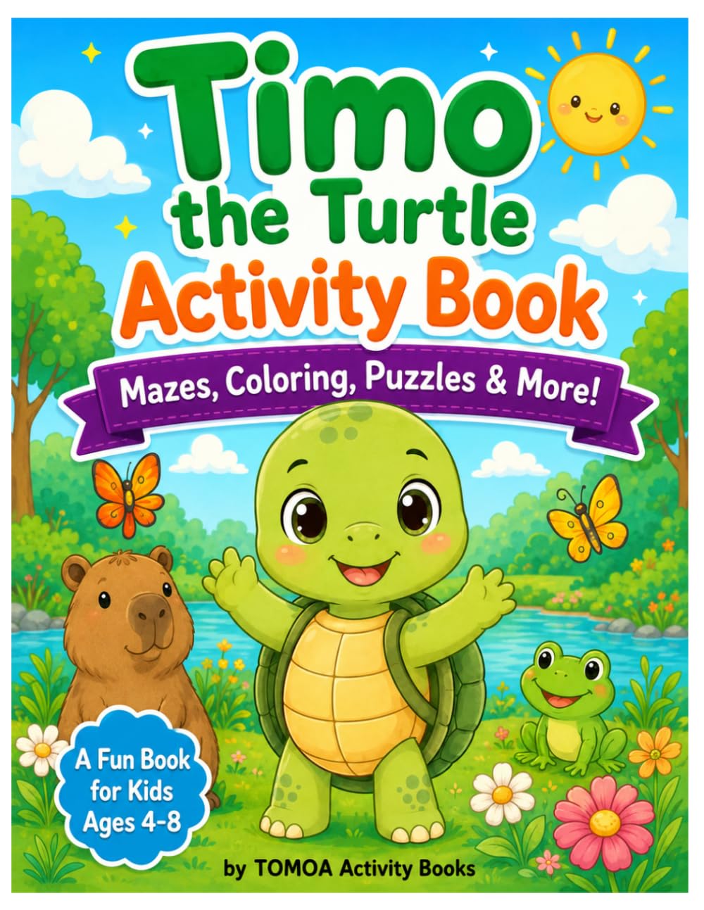 Timo the Turtle Activity Book: Coloring Pages, Mazes, Tracing, Counting and Fun Puzzle Activities for Kids Ages 4-8