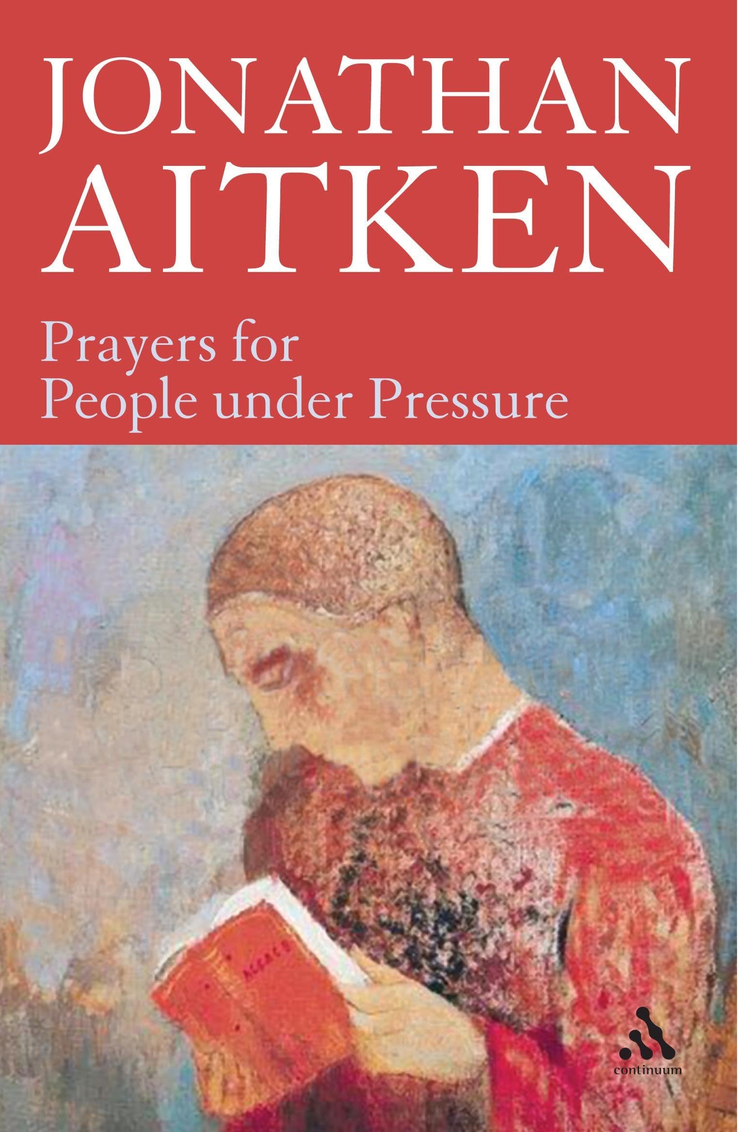 Prayers for People under Pressure-Jonathan Aitken, 9780826482754
