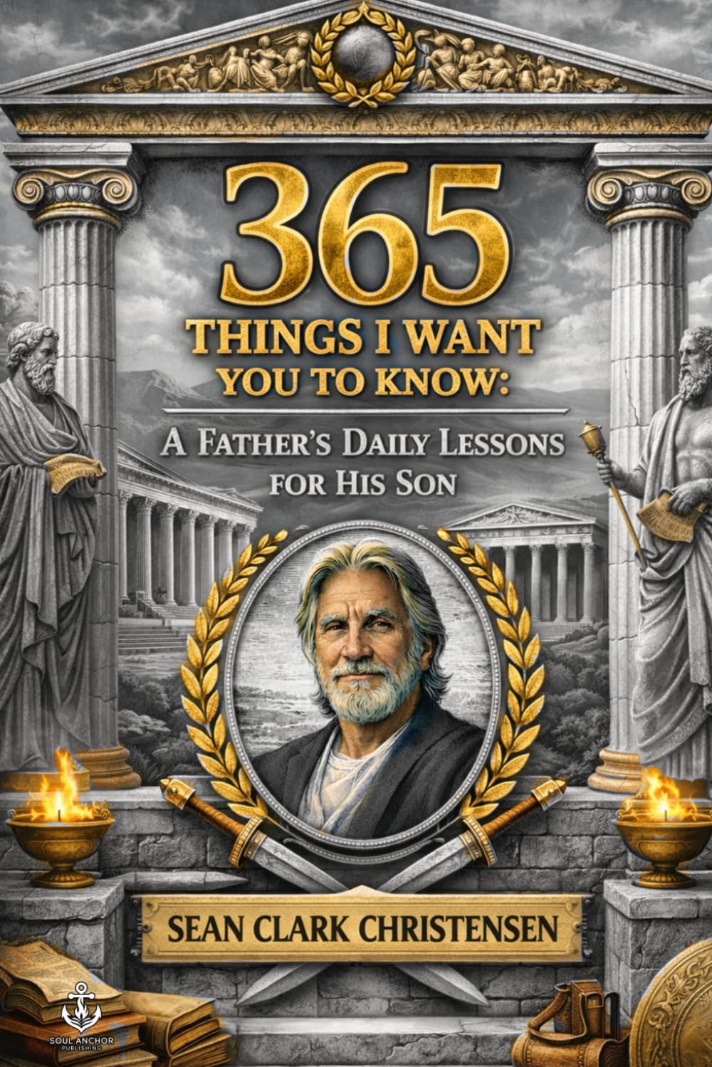 365 Things I Want You to Know: A Father’s Daily Lessons for His Son