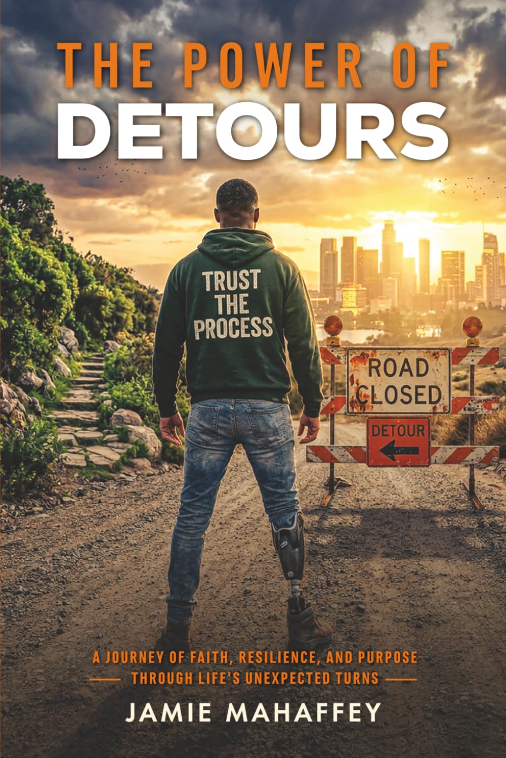 The Power of Detours: Finding Faith, Resilience, and Purpose in Life's Unexpected Turns