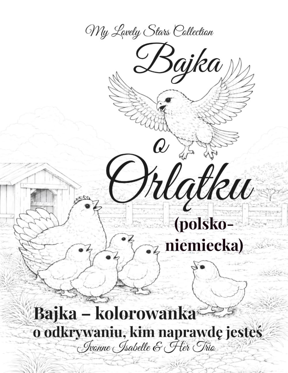 Bajka o Orlątku (polsko-niemiecka): Bajka-kolorowanka o odkrywaniu, kim naprawdę jesteś (Dwujęzyczne Bajki–Malowanki)