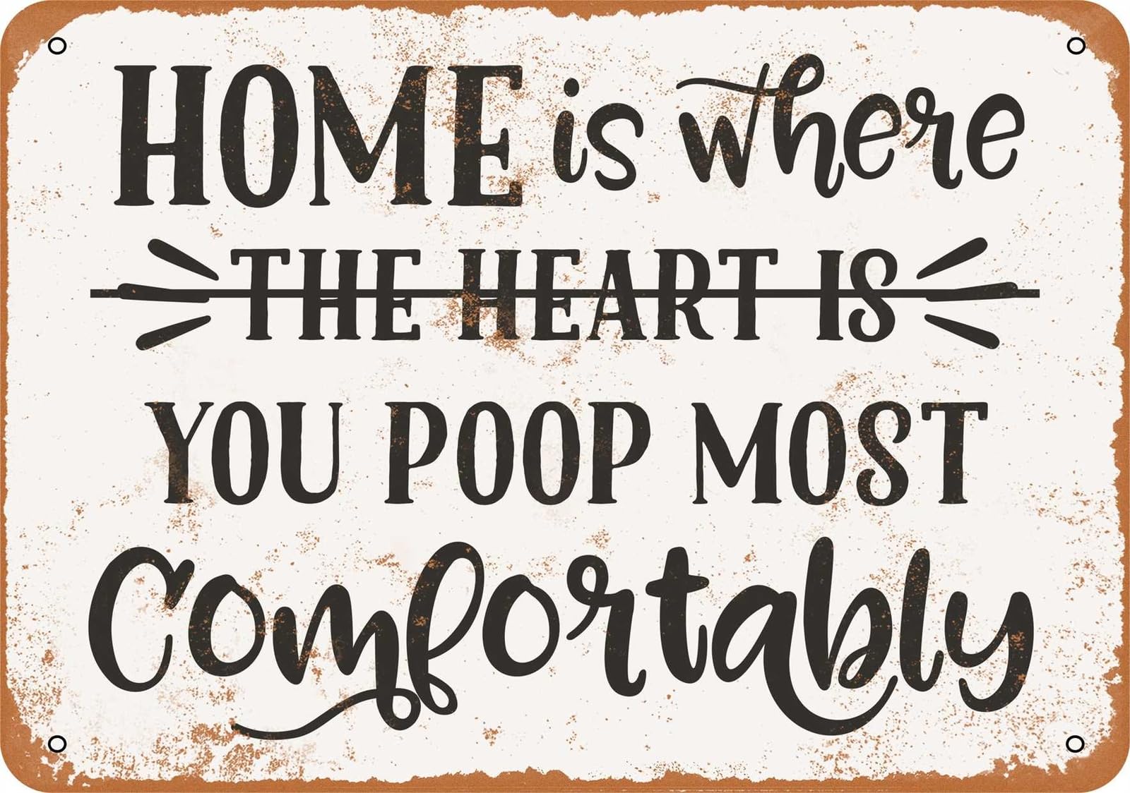 Miaomansenstore Metal Sign - Home Is Where You Poop Most Comfortably - Vintage Look Home Decor