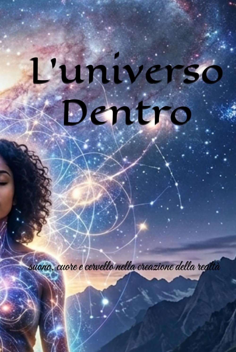 L'universo Dentro: suono, cuore e cervello nella creazione della realtà