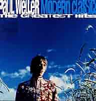 Modern Classics The Greatest Hits: Paul Weller: Amazon.ca: Music