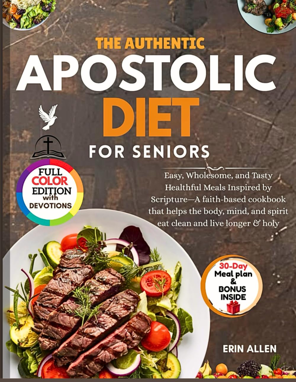 The Authentic Apostolic Diet For Seniors: Easy, Wholesome, and Tasty Healthful Meals Inspired by Scripture,A faith-based cookbook that helps the body, mind, & spirit eat clean and live longer & holy      Paperback – Large Print, November 24, 2025