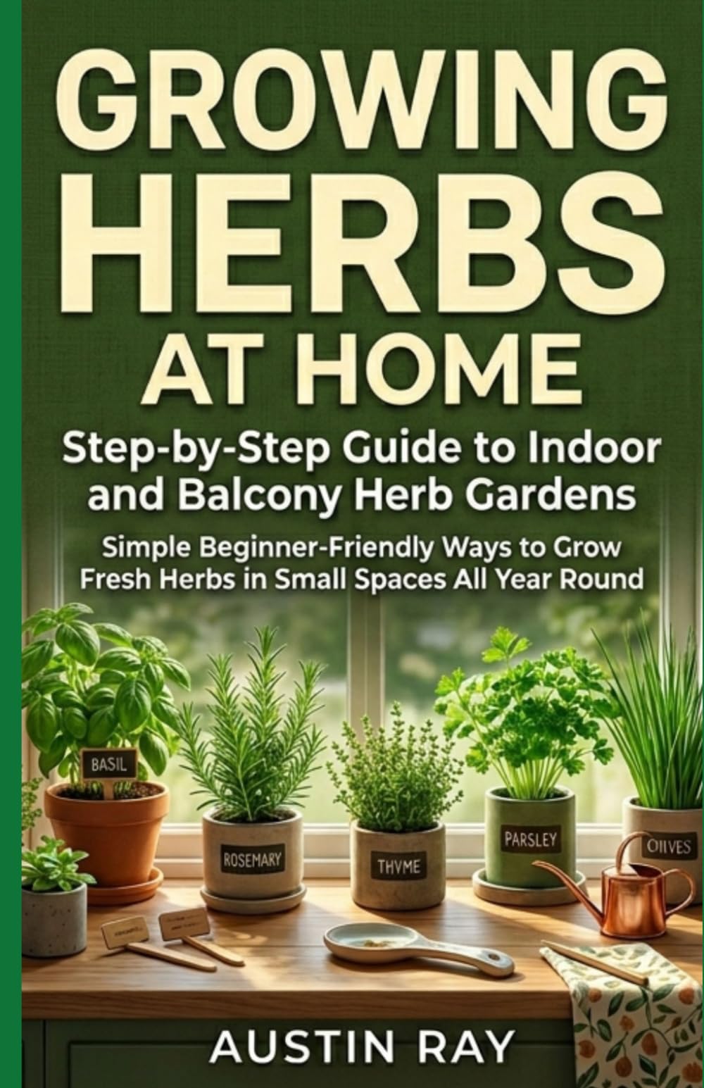 Growing Herbs at Home: Step-by-Step Guide to Indoor and Balcony Herb Gardens