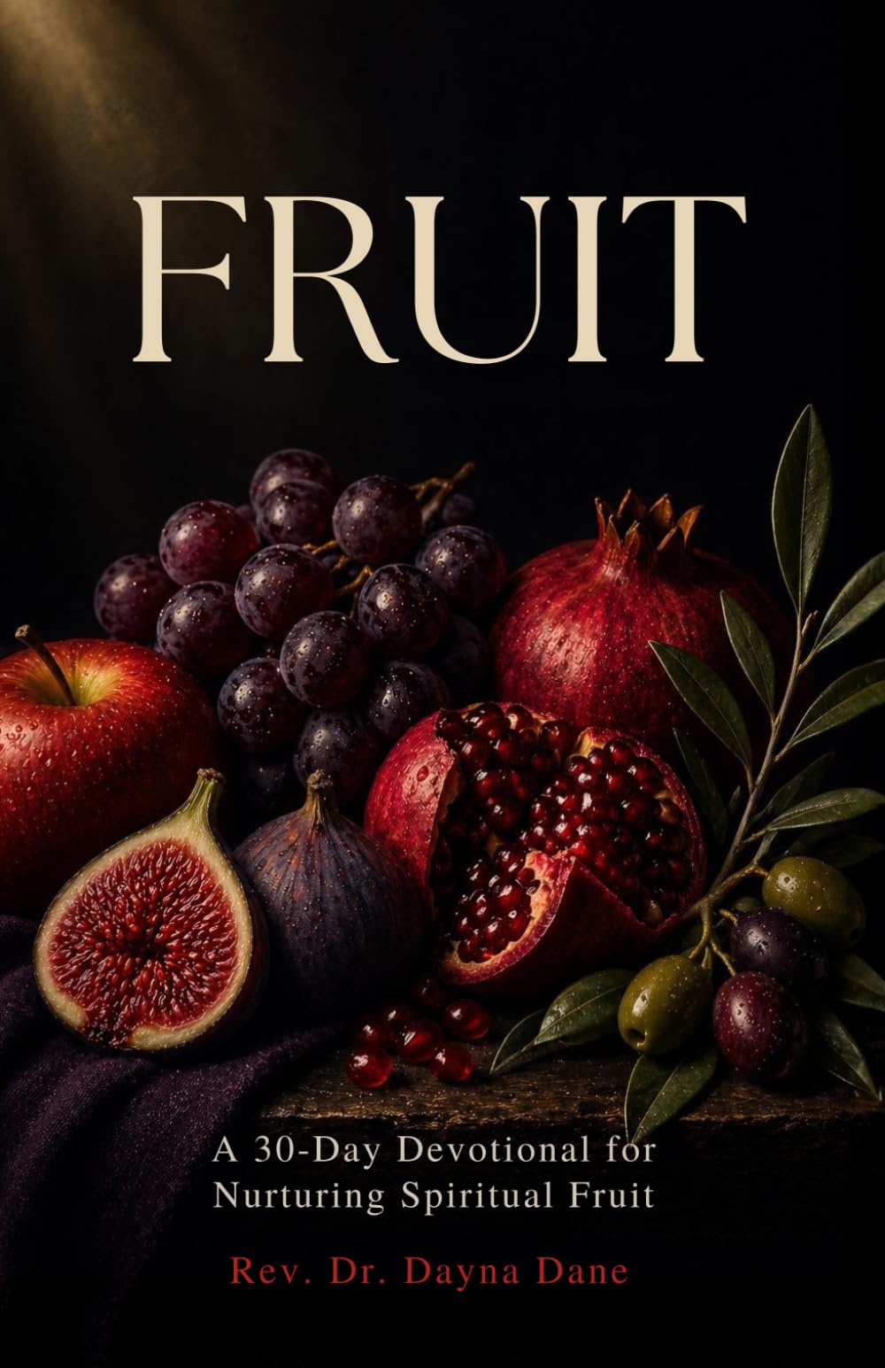 Fruit: A 30-Day Devotional for Nurturing Spiritual Fruit