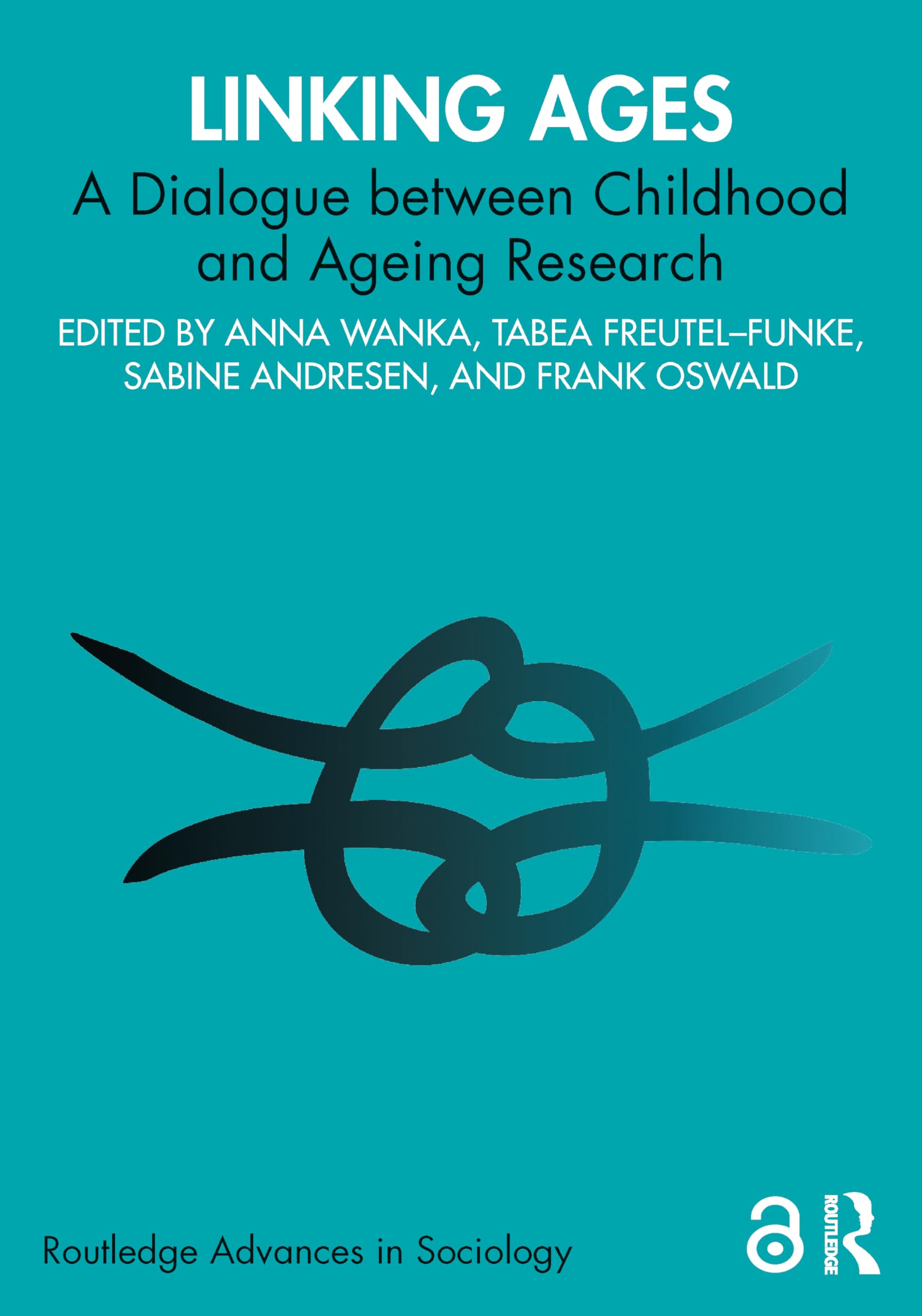 Linking Ages: A Dialogue between Childhood and Ageing Research (Routledge Advances in Sociology)
