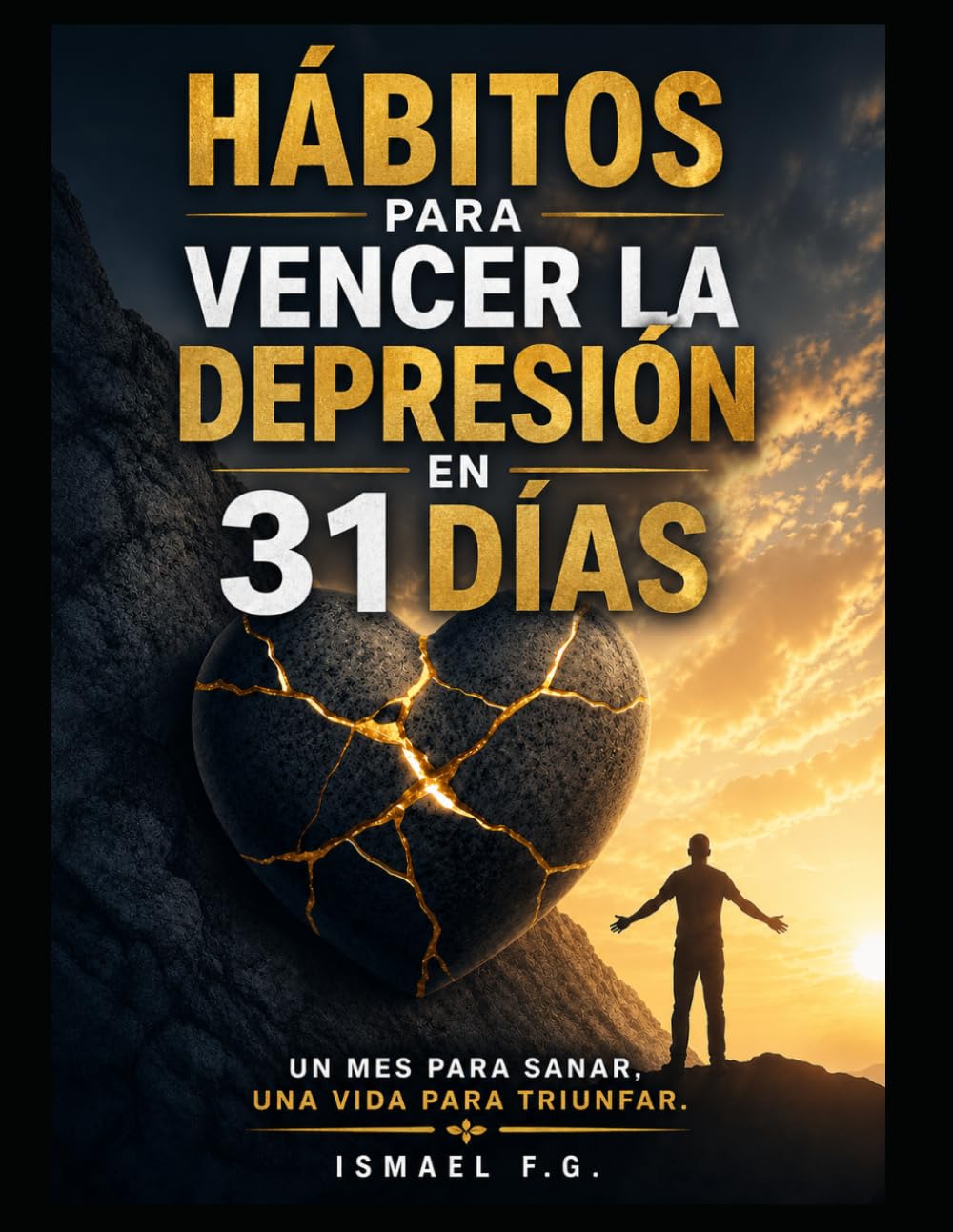 Hábitos para vencer la depresión en 31 días: Un mes para sanar, una vida para triunfar