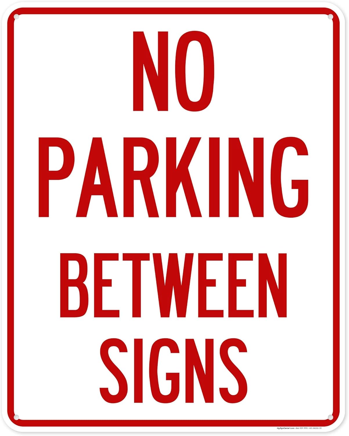 No Parking Between Sign, 24x30 Inches, 55 mil thick HDPS (high density polystyrene), Made in USA by My Sign Center