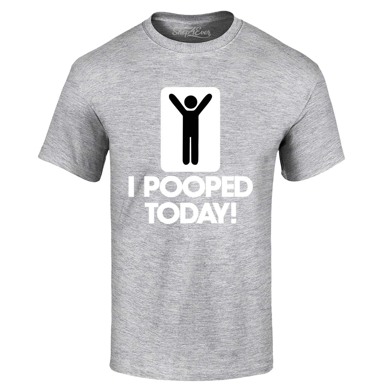 shop4ever I Pooped Today - Camiseta divertida