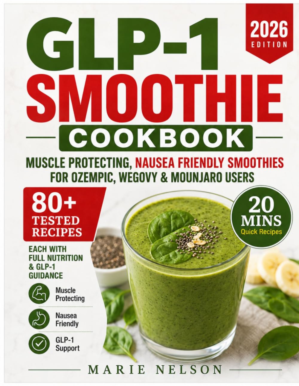GLP-1 SMOOTHIE COOKBOOK: Muscle-Protecting, Nausea-Friendly Smoothies for Ozempic, Wegovy & Mounjaro Users, 80+ TESTED RECIPES, EACH WITH FULL NUTRITION & GLP-1 GUIDANCE