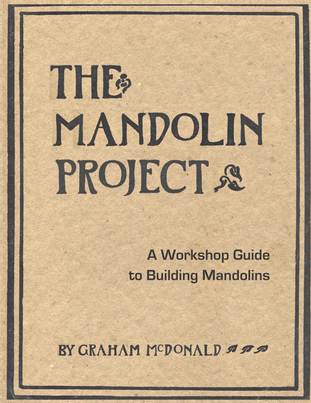 The Mandolin Project: A Workshop Guide to Building Mandolins