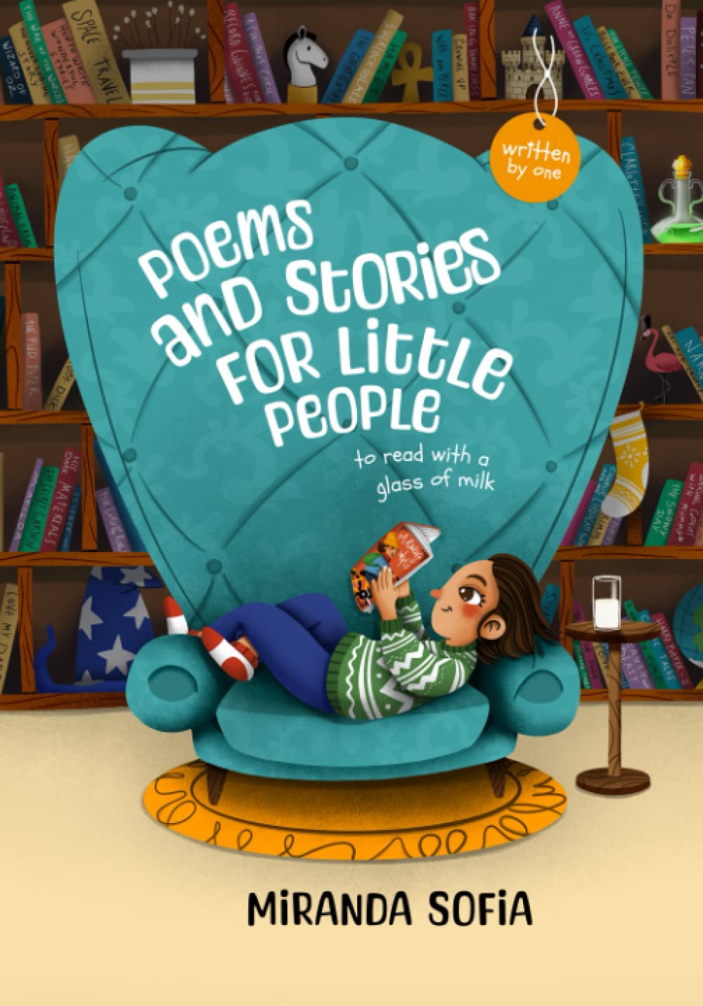 Poems and Stories for Little People (written by one): to read with a glass of milk