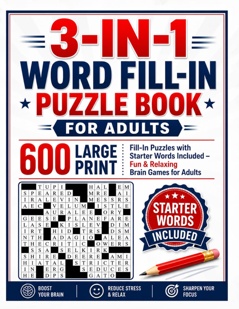 3-IN-1 WORD FILL-IN PUZZLE BOOK FOR ADULTS: 600 Fill-In Puzzles with Starter Words Included.