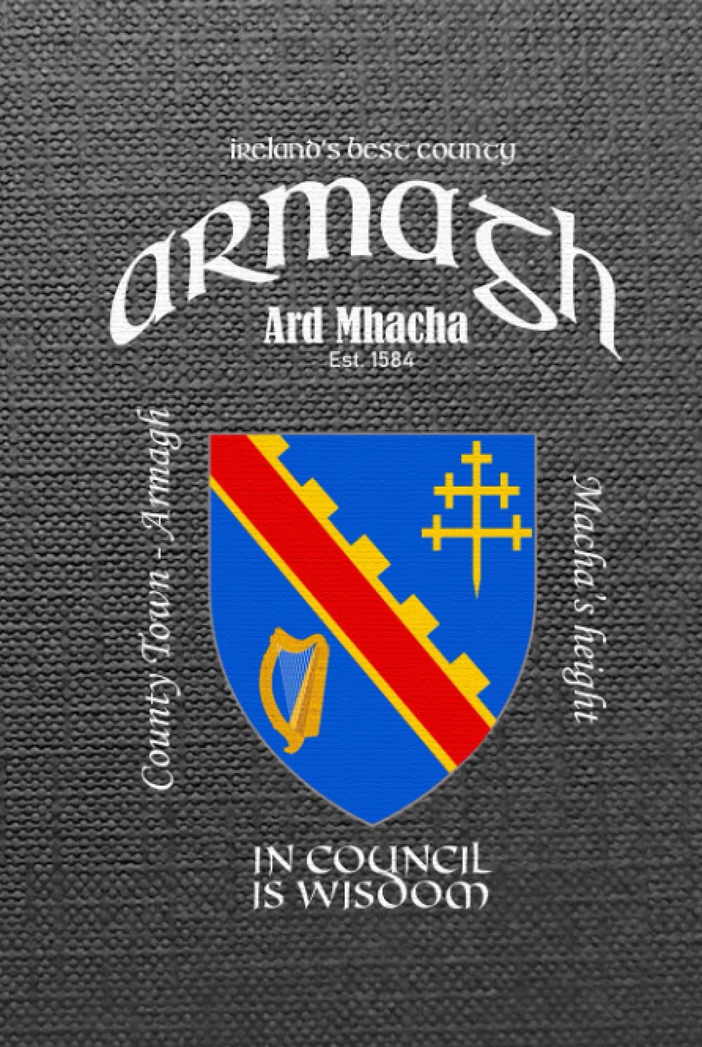 Armagh Ireland Notebook Gift Souvenir Journal: 100 Lined Page 6x9 Notebook / Journal Celebrating the Irish County of Armagh