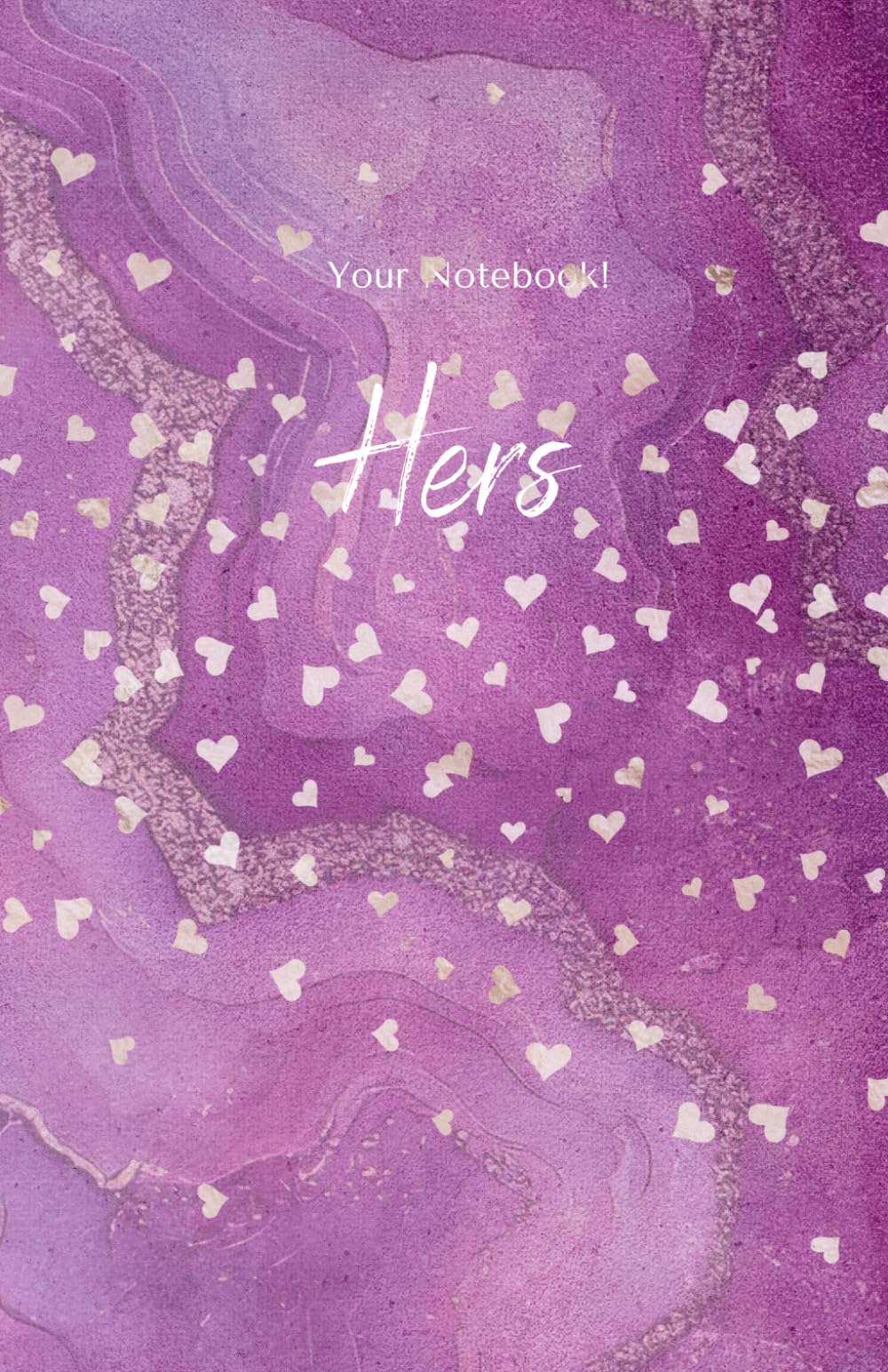 Your Notebook! Hers: A journal for Her in lovely pink: Volume 2 (Your Notebook! His, Hers, Ours)